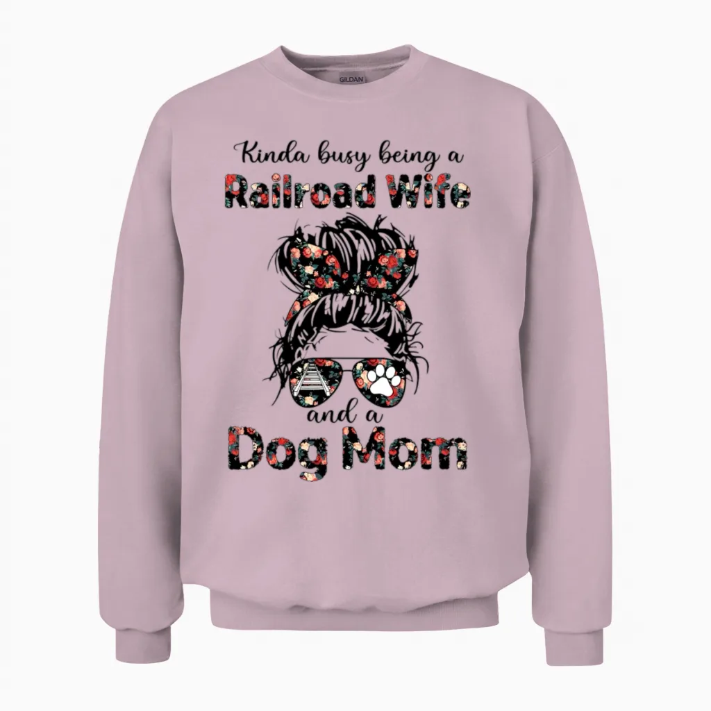 Kinda Busy Being a Railroad Wife and a Dog Mom Unisex Sweatshirt in Light Pink