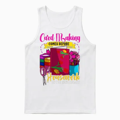 Card Making Comes Before Housework Scrapbook Unisex Tank Top - White