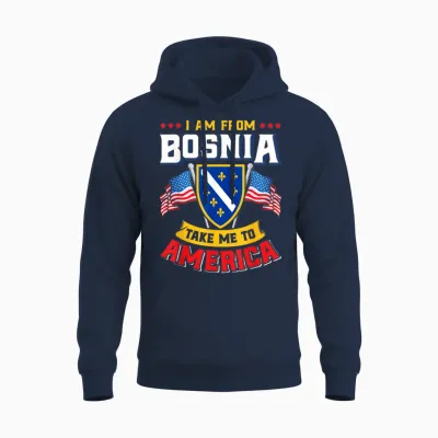 Bosnien Herzegowina - I Am from Bosnia Take Me to America Unisex Hoodie - Navy