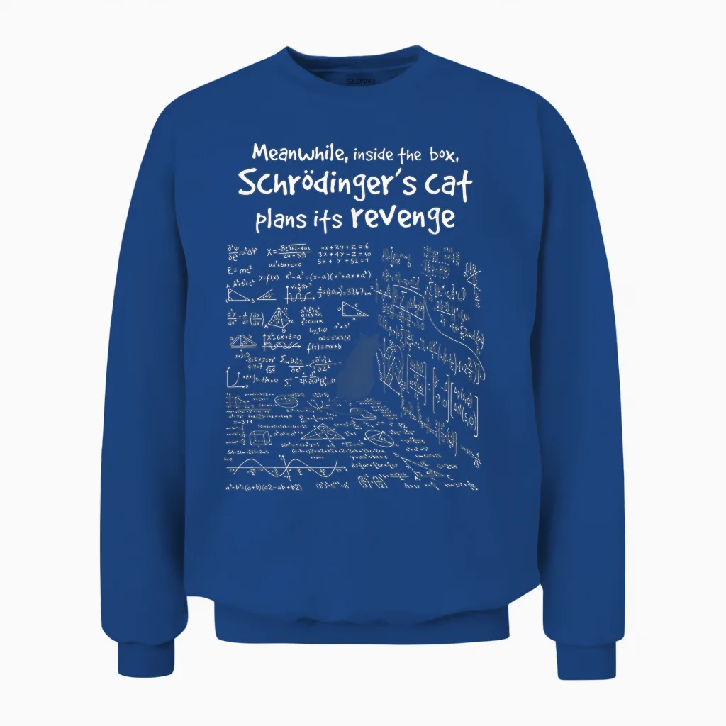 In Der Zwischenzeit Plans Schrödinger's Cat Her Revenge T-Shirt, Black Unisex Sweatshirt in Royal