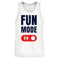 Fun Mode on Quote Memes & Humor Unisex Tank Top - White – 2