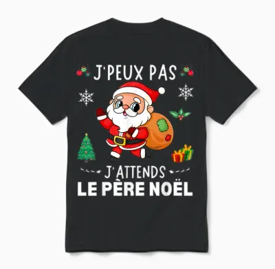 J'peux Pas J'attends Le Père Noël Funny Merry Christmas T-Shirt, Black, S Unisex T-Shirt - Black