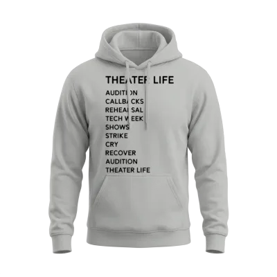 Theater Life Funny Unisex Hoodie - Ash