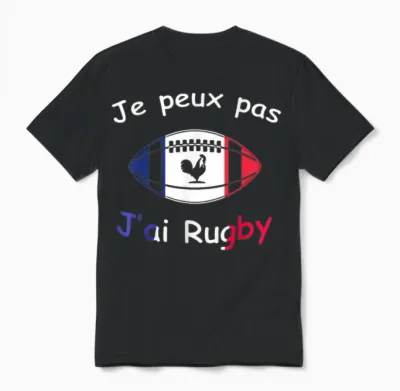 Je Peux Pas J'ai Rugby – Rugby Player Gift T-Shirt, Black, S Unisex T-Shirt - Black