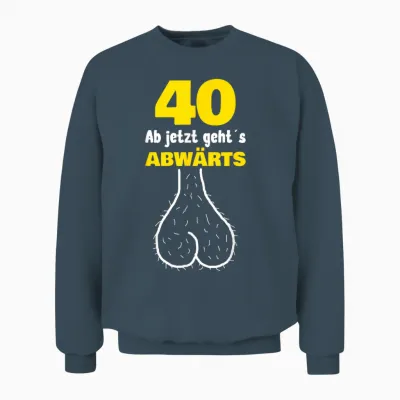40th Birthday from Now Goes Downward Funny Men's Outfit Unisex Sweatshirt - Dark Heather