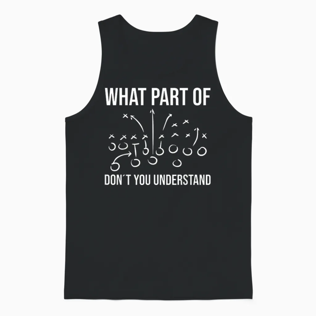 What Part of Don´t You Understand - Football Coach Player Unisex Tank Top in Black
