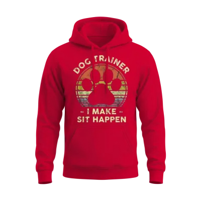 Dog Trainer I Make Sit Happen Funny Pun Gift for A Unisex Hoodie - Red