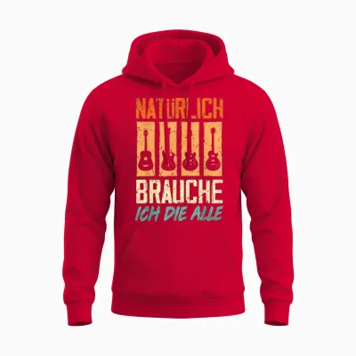 T-Shirt with German Text "natürlich Brauche Ich Die Alle Gitarrist Gitarrist Guitar Unisex Hoodie - Red