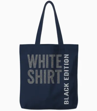 Weisses Shirt Black Edition White Shirt Lustiger Spruch Tote Bags - Navy