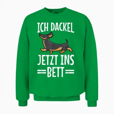 T-Shirt with German Text "ich Dachshund Jetzt Ins Bett Hund Müde Schlaf" Funny Sleep T-Shirt, Black Unisex Sweatshirt - Irish Green