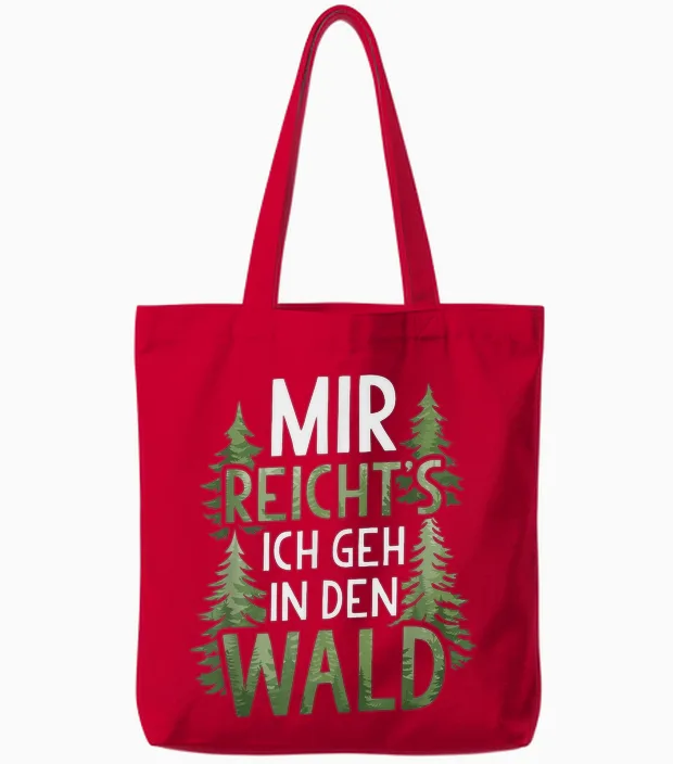T-Shirt with German Text "mir Reichts Ich Geh in Den Wald" Tote Bags in Red
