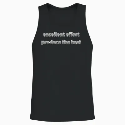 Excellent Effort Produce the Best Unisex Tank Top - Black