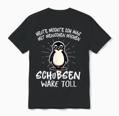Heute Möchte Ich Was Mit Menschen Machen Schubsen Wäre Toll T-Shirt, Black Unisex T-Shirt - Black