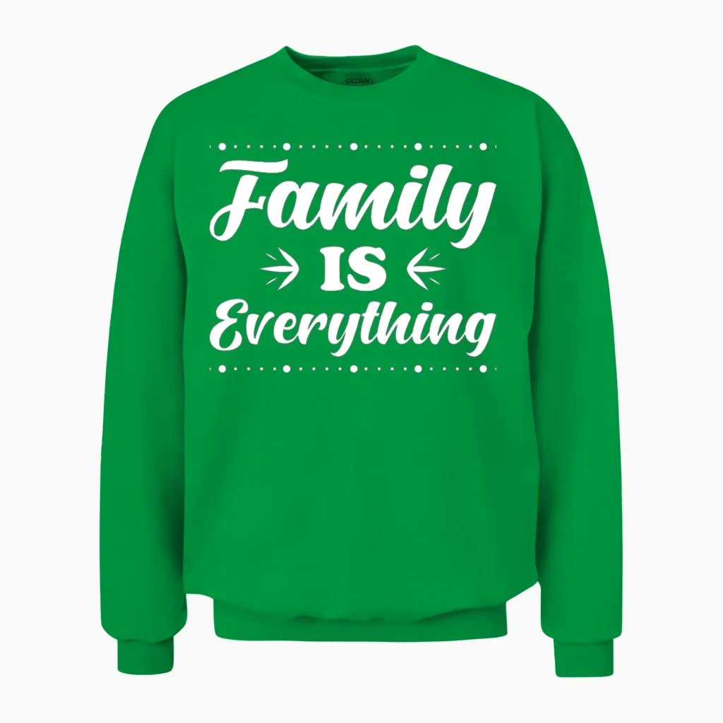 Family Inspiration Quote Text Design Family Is Unisex Sweatshirt in Irish Green