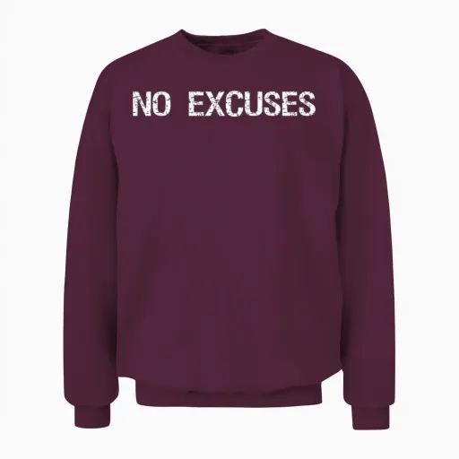 No Excuses Unisex Sweatshirt in Maroon