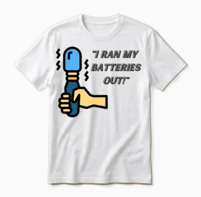 I Ran My Batteries Out Unisex T-Shirt - White