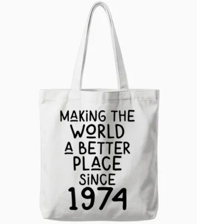 Making the World a Better Place Since 1974 Tote Bags - White
