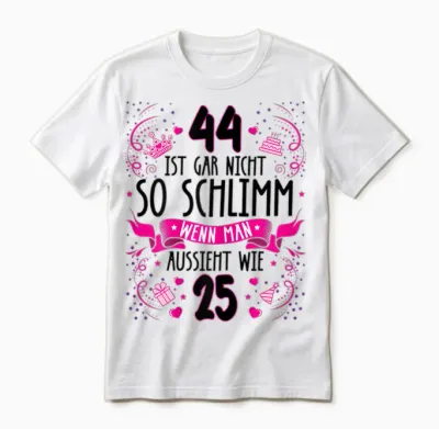 Damen 44 Ist Gar Nicht So Schlimm 44. Geburtstag Frauen Lustig Unisex T-Shirt - White