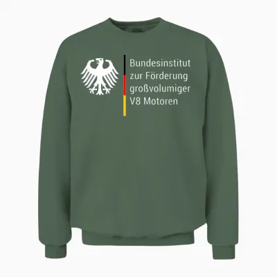 German Federal Institute for the Promotion of Large Volume V8 Motors Tuning T-Shirt, Black Unisex Sweatshirt - Military Green