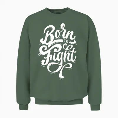 Born to Fight Unisex Sweatshirt - Military Green