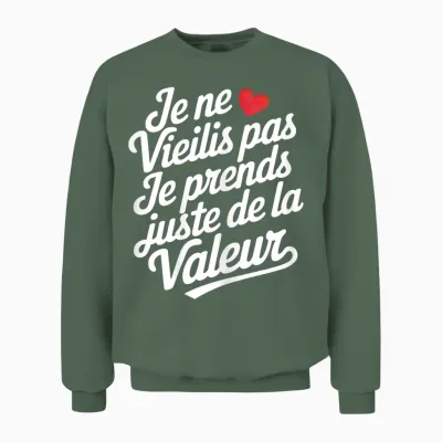 Je Ne Vieillis Pas T-Shirt Humour Birthday Gift Woman Unisex Sweatshirt - Military Green