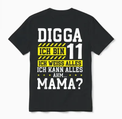 Digga Ich Bin 11 Ich Weiss Alles Mama 11. Geburtstag Kinder Unisex T-Shirt - Black