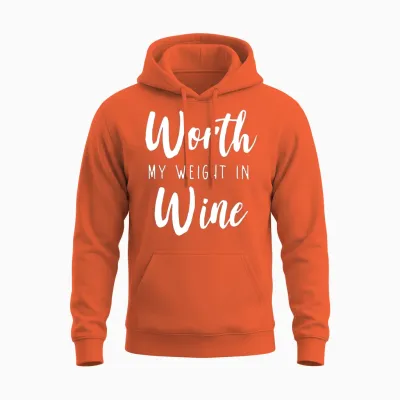 Worth My Weight in Wine 1 Unisex Hoodie - Orange