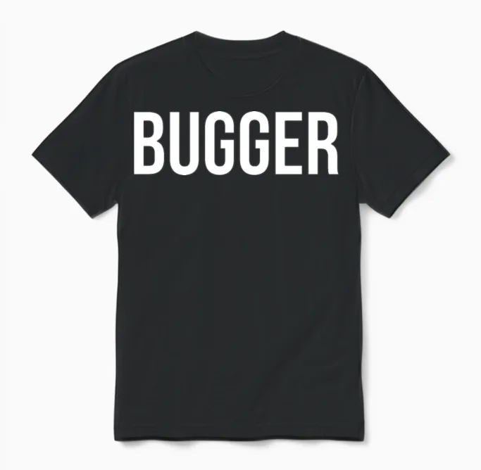 Bugger Funny Unisex T-Shirt in Black