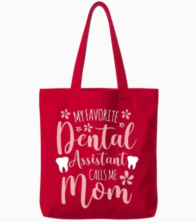 My Favorite Dental Assistant Calls Me Mom Proud Tote Bags - Red