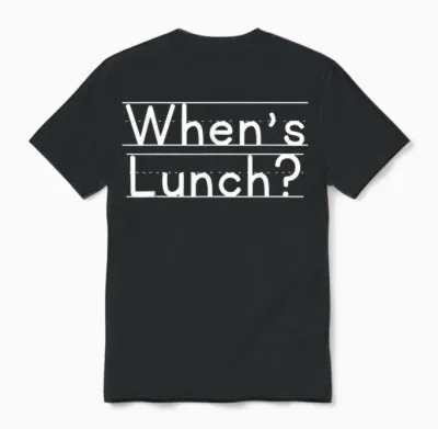When's Lunch Unisex T-Shirt - Black