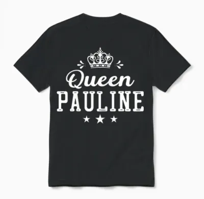 Femme Prénom Humour Cadeau Personnalisé Queen Pauline Unisex T-Shirt - Black