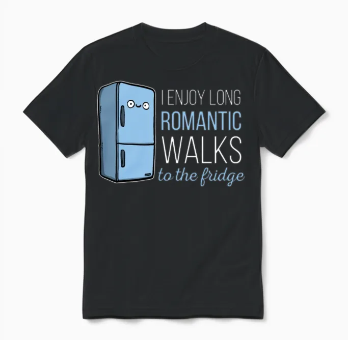 Fridge -I Enjoy Long Romantic Walks. to the Fridge Unisex T-Shirt in Black