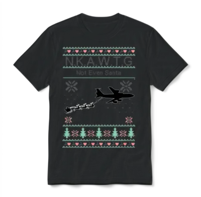 Kc-135 Nkawtg Not Even Santa Unisex T-Shirt - Black