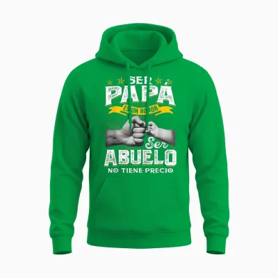 Ser Papa Es Un Honor Ser Abuelo No Tiene Precio Abuelo Unisex Hoodie - Irish Green