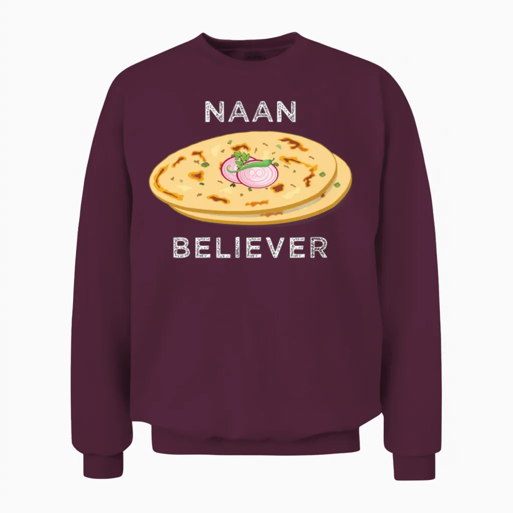 Naan Believer Funny India Pakistan Food Lover Unisex Sweatshirt in Maroon
