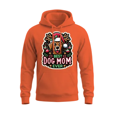 Best Dog Mom Ever Dog Dogs Best Dog Mama Unisex Hoodie - Orange