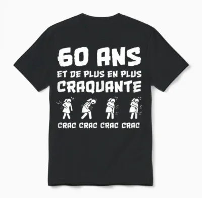 Cadeau Anniversaire Femme 60 Ans Humour Craquante Drôle Unisex T-Shirt - Black