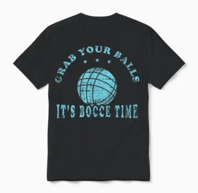 Grab Your Balls It's Bocce Time Tshirt Design Unisex T-Shirt - Black