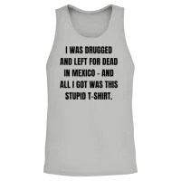I Was Drugged and Left for Dead in Mexico And Unisex Tank Top - Ash – 2