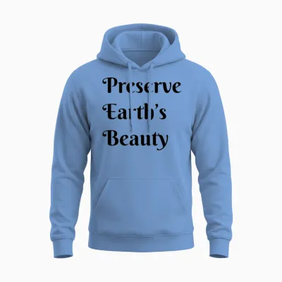 Preserve Earths Beauty, Environmental, Climate Unisex Hoodie - Carolina Blue