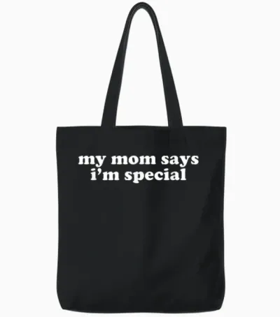 My Mom Says I'm Special Shirt Y2k Aesthetic Tote Bags - Black