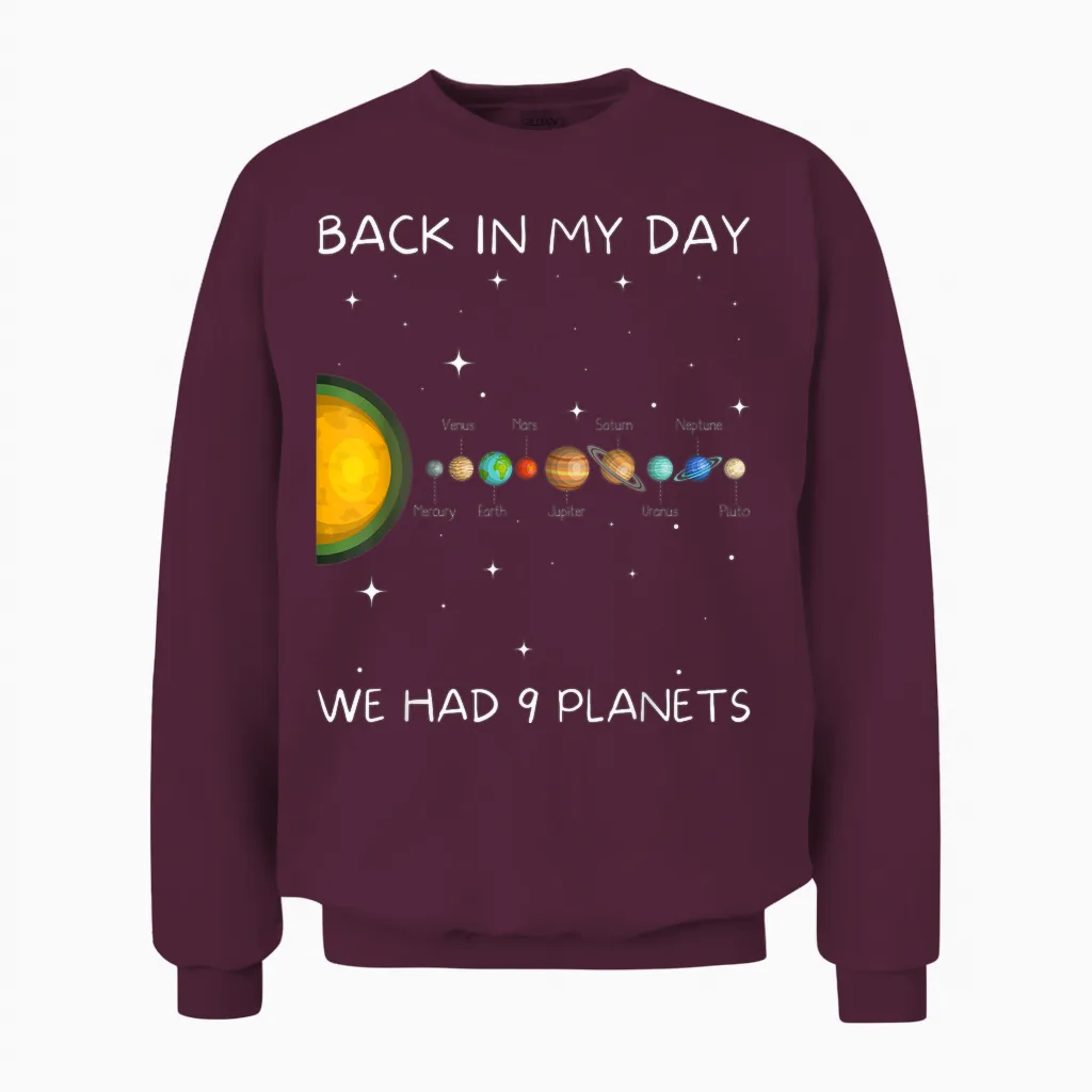 Back in My Day We Had Nine Planets - Space & Pluto Astronomy Unisex Sweatshirt in Maroon