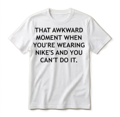 Funny Quote - Funny Saying - Funny Unisex T-Shirt - White