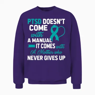 Ptsd Doesn T Come with a Manual a Mother Unisex Sweatshirt - Purple