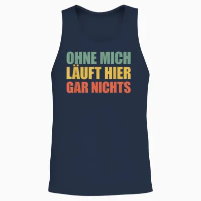Ohne Mich Läuft Hier Gar Nichts Unisex Tank Top - Navy