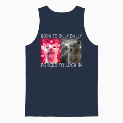 Né Pour Dilly Dally, Forcée De S'enfermer Dans Cat Meme Unisex Tank Top - Navy