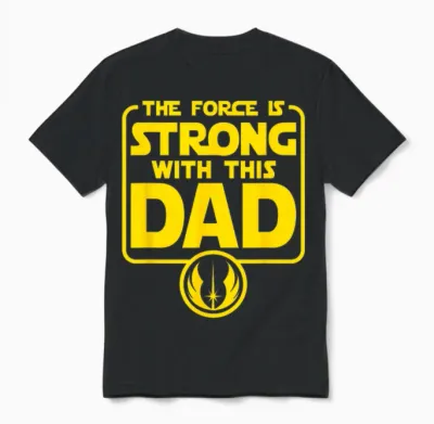 Star Wars Father's Day Force Is Strong Dad Vater Papa Unisex T-Shirt - Black