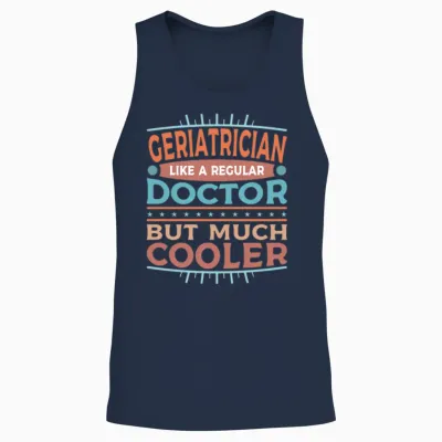 Geriatrician Funny Geriatric Doctor Unisex Tank Top - Navy