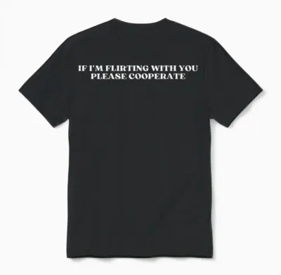 If I'm Flirting with You Please Cooperate Y2k Aesthetic T-Shirt, Black, S Unisex T-Shirt - Black