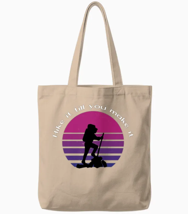 Hike It Till You Make It Hiking & Outdoors Gift Tote Bags in Natural
